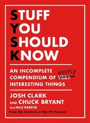 Stuff You Should Know: An Incomplete Compendium of Mostly Interesting Things цена и информация | Книги по экономике | 220.lv