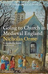 Going to Church in Medieval England цена и информация | Исторические книги | 220.lv