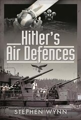Hitler's Air Defences цена и информация | Исторические книги | 220.lv