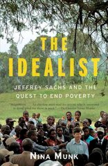 Idealist: Jeffrey Sachs and the Quest to End Poverty цена и информация | Энциклопедии, справочники | 220.lv