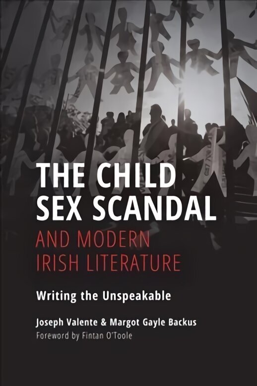 Child Sex Scandal and Modern Irish Literature: Writing the Unspeakable цена и информация | Sociālo zinātņu grāmatas | 220.lv