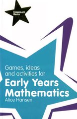 Games, Ideas and Activities for Early Years Mathematics цена и информация | Книги по социальным наукам | 220.lv