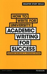 How to Write for University: Academic Writing for Success cena un informācija | Sociālo zinātņu grāmatas | 220.lv