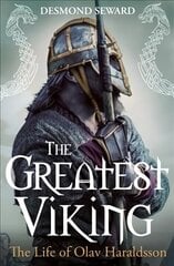 Greatest Viking: The Life of Olav Haraldsson cena un informācija | Vēstures grāmatas | 220.lv
