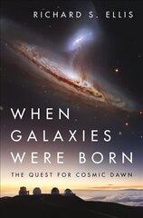 When Galaxies Were Born: The Quest for Cosmic Dawn cena un informācija | Ekonomikas grāmatas | 220.lv