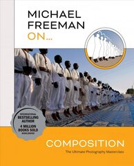 Michael Freeman On... Composition cena un informācija | Grāmatas par fotografēšanu | 220.lv