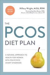 PCOS Diet Plan, Second Edition: A Natural Approach to Health for Women with Polycystic Ovary Syndrome Revised edition цена и информация | Самоучители | 220.lv