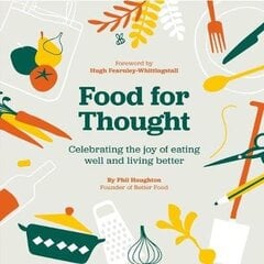 Food For Thought: Celebrating the joy of eating well and living better cena un informācija | Pavārgrāmatas | 220.lv