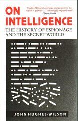 On Intelligence: The History of Espionage and the Secret World цена и информация | Исторические книги | 220.lv