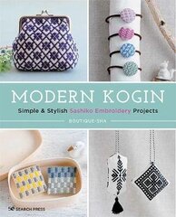 Modern Kogin: Simple & Stylish Sashiko Embroidery Projects cena un informācija | Mākslas grāmatas | 220.lv