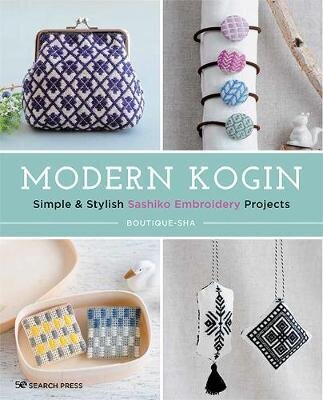 Modern Kogin: Simple & Stylish Sashiko Embroidery Projects цена и информация | Mākslas grāmatas | 220.lv