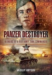 Panzer Destroyer - SHORT RUN RE-ISSUE: Memoirs of a Red Army Tank Commander цена и информация | Исторические книги | 220.lv