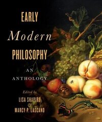 Early Modern Philosophy: An Anthology cena un informācija | Vēstures grāmatas | 220.lv