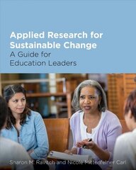 Applied Research for Sustainable Change: A Guide for Education Leaders цена и информация | Развивающие книги | 220.lv