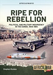 Ripe for Rebellion: Insurgency and Covert War in the Congo, 1960-1965 cena un informācija | Vēstures grāmatas | 220.lv