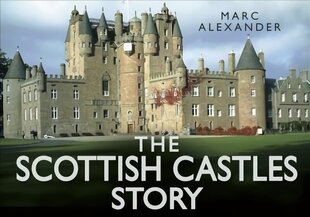 Scottish Castles Story cena un informācija | Vēstures grāmatas | 220.lv