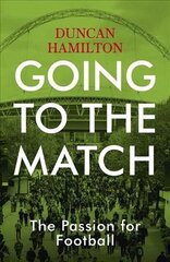 Going to the Match: The Passion for Football: The Perfect Gift for Football Fans cena un informācija | Grāmatas par veselīgu dzīvesveidu un uzturu | 220.lv