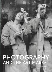 Photography and the Art Market цена и информация | Книги по фотографии | 220.lv