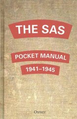 SAS Pocket Manual: 1941-1945 cena un informācija | Vēstures grāmatas | 220.lv