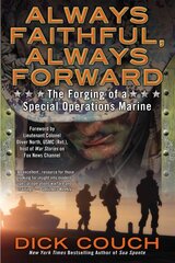 Always Faithful, Always Forward: The Forging of a Special Operations Marine cena un informācija | Vēstures grāmatas | 220.lv