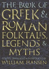 Book of Greek and Roman Folktales, Legends, and Myths cena un informācija | Enciklopēdijas, uzziņu literatūra | 220.lv