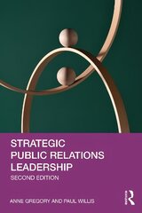 Strategic Public Relations Leadership 2nd edition cena un informācija | Enciklopēdijas, uzziņu literatūra | 220.lv
