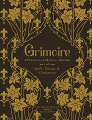 Grimoire: A Personal-& Magical-Record of Spells, Rituals, & Divinations cena un informācija | Pašpalīdzības grāmatas | 220.lv