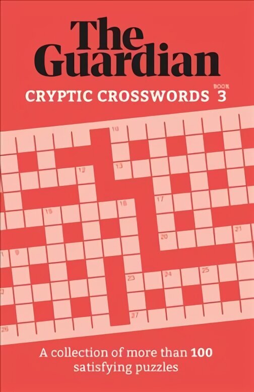Guardian Cryptic Crosswords 3: A collection of more than 100 satisfying puzzles cena un informācija | Grāmatas par veselīgu dzīvesveidu un uzturu | 220.lv