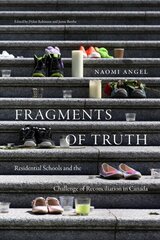 Fragments of Truth: Residential Schools and the Challenge of Reconciliation in Canada цена и информация | Исторические книги | 220.lv