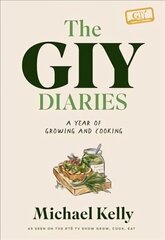 GIY Diaries: A Year of Growing and Cooking cena un informācija | Grāmatas par dārzkopību | 220.lv