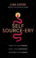 Self Source-ery: Come to Your Senses. Trust Your Instincts. Remember Your Magic. cena un informācija | Pašpalīdzības grāmatas | 220.lv
