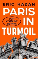 Paris in Turmoil: A City between Past and Future цена и информация | Исторические книги | 220.lv