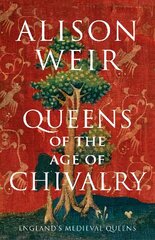 Queens of the Age of Chivalry цена и информация | Исторические книги | 220.lv