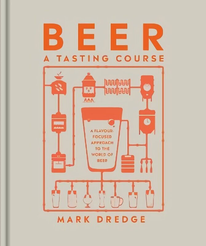 Beer A Tasting Course: A Flavour-Focused Approach to the World of Beer cena un informācija | Pavārgrāmatas | 220.lv