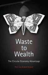 Waste to Wealth: The Circular Economy Advantage 2015 1st ed. 2015 cena un informācija | Ekonomikas grāmatas | 220.lv