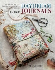 Daydream Journals: Memories, Ideas & Inspiration in Stitch, Cloth & Thread cena un informācija | Mākslas grāmatas | 220.lv