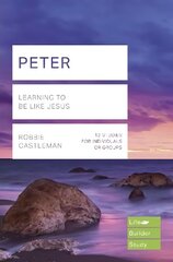 Peter (Lifebuilder Study Guides): Learning to be like Jesus цена и информация | Духовная литература | 220.lv