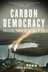 Carbon Democracy: Political Power in the Age of Oil 2nd Revised edition cena un informācija | Sociālo zinātņu grāmatas | 220.lv