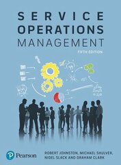 Service Operations Management: Improving Service Delivery 5th edition цена и информация | Книги по экономике | 220.lv
