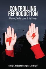 Controlling Reproduction - Women, Society, and State Power cena un informācija | Sociālo zinātņu grāmatas | 220.lv