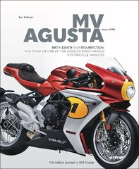 MV AGUSTA Since 1945: BIRTH, DEATH AND RESURRECTION: THE STORY OF ONE OF THE WORLD'S MOST FAMOUS MOTORCYCLE MARQUES cena un informācija | Ceļojumu apraksti, ceļveži | 220.lv