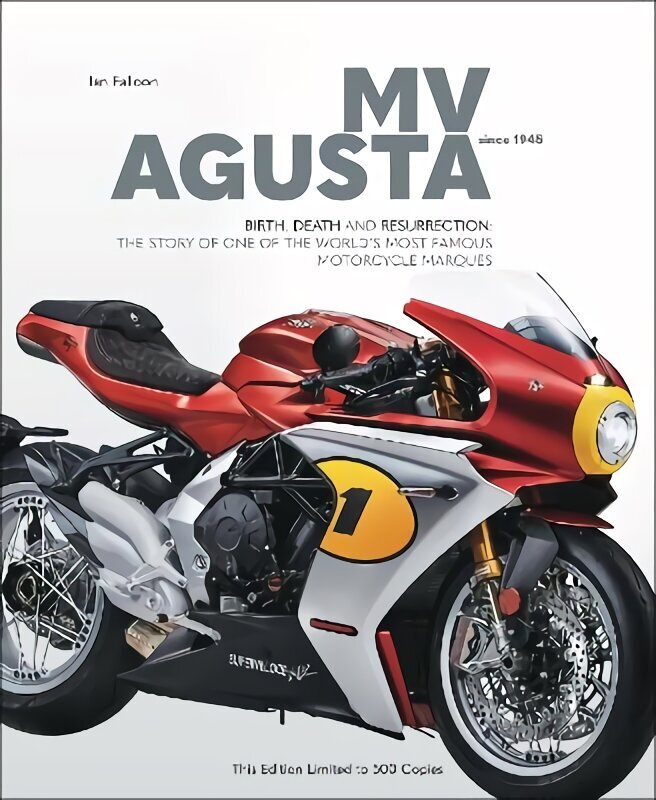 MV AGUSTA Since 1945: BIRTH, DEATH AND RESURRECTION: THE STORY OF ONE OF THE WORLD'S MOST FAMOUS MOTORCYCLE MARQUES цена и информация | Ceļojumu apraksti, ceļveži | 220.lv