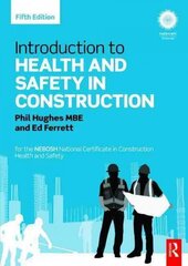 Introduction to Health and Safety in Construction: for the NEBOSH National Certificate in Construction Health and Safety 5th edition цена и информация | Книги по экономике | 220.lv