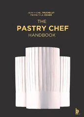 Pastry Chef Handbook: La Patisserie de Reference: La Patisserie de Reference cena un informācija | Pavārgrāmatas | 220.lv