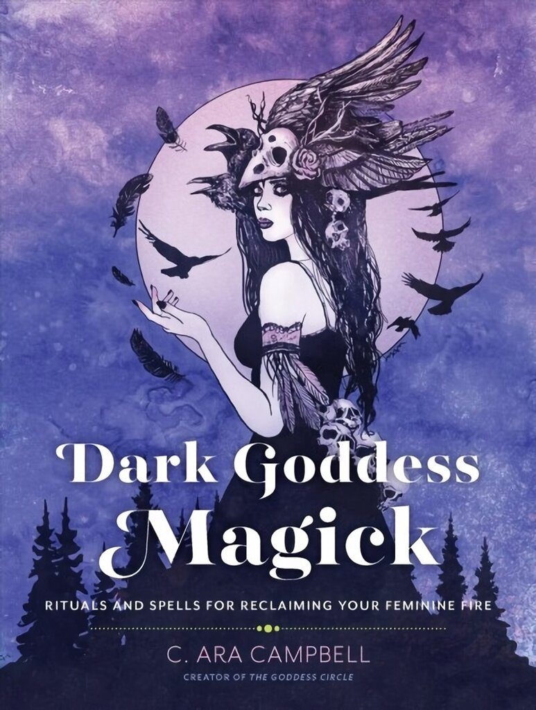Dark Goddess Magick: Rituals and Spells for Reclaiming Your Feminine Fire cena un informācija | Pašpalīdzības grāmatas | 220.lv
