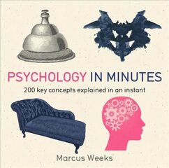 Psychology in Minutes: 200 Key Concepts Explained in an Instant cena un informācija | Pašpalīdzības grāmatas | 220.lv