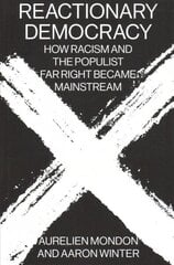 Reactionary Democracy: How Racism and the Populist Far Right Became Mainstream cena un informācija | Sociālo zinātņu grāmatas | 220.lv