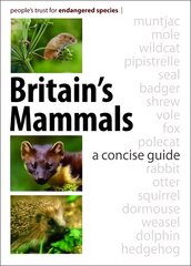 Britain's Mammals: A Concise Guide cena un informācija | Grāmatas par veselīgu dzīvesveidu un uzturu | 220.lv