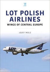 LOT Polish Airlines: Wings of Central Europe цена и информация | Книги по экономике | 220.lv