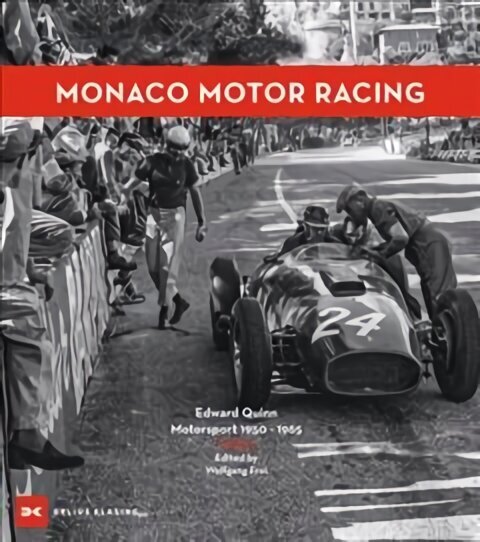 Monaco Motor Racing: Edward Quinn. Motorsport 1950 - 1965 cena un informācija | Grāmatas par veselīgu dzīvesveidu un uzturu | 220.lv